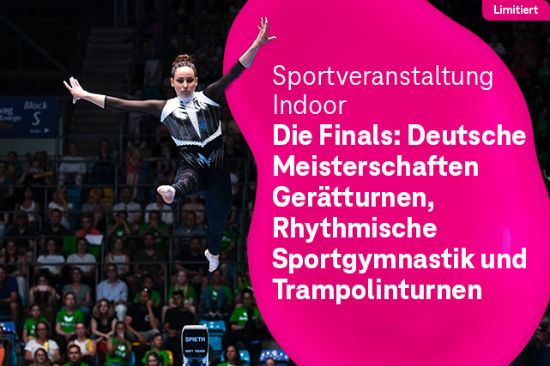 Die Finals: Deutsche Meisterschaften Gerätturnen, Rythmische Sportgymnastik und Trampolinturnen